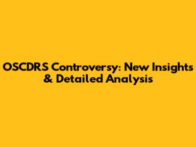 OSCDRS Controversy: New Insights & Detailed Analysis