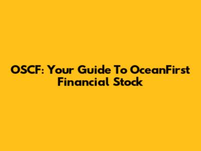 OSCF: Your Guide To OceanFirst Financial Stock