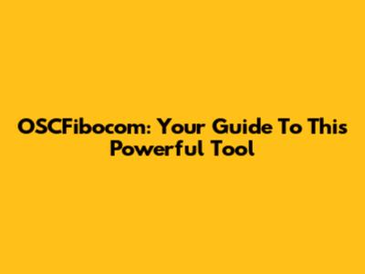 OSCFibocom: Your Guide To This Powerful Tool