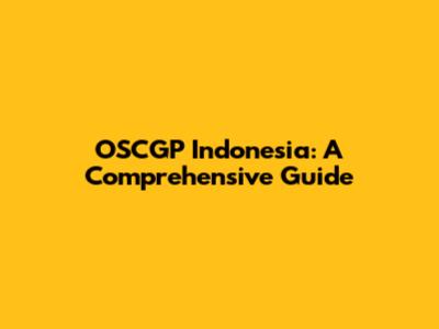 OSCGP Indonesia: A Comprehensive Guide