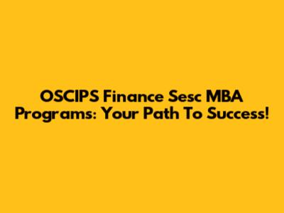 OSCIPS Finance Sesc MBA Programs: Your Path To Success!