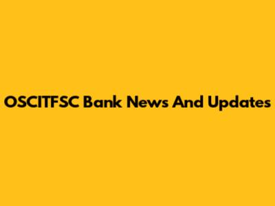 OSCITFSC Bank News And Updates