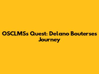 OSCLMS's Quest: Delano Bouterse's Journey