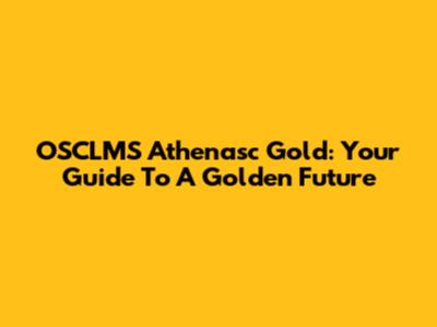 OSCLMS Athenasc Gold: Your Guide To A Golden Future