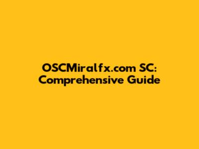 OSCMiralfx.com SC: Comprehensive Guide
