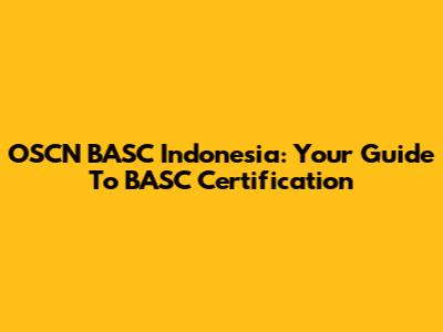 OSCN BASC Indonesia: Your Guide To BASC Certification