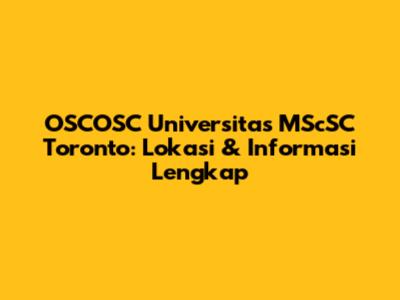 OSCOSC Universitas MScSC Toronto: Lokasi & Informasi Lengkap