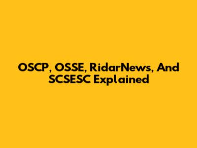 OSCP, OSSE, RidarNews, And SCSESC Explained
