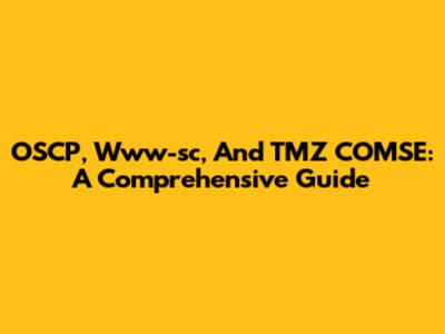OSCP, Www-sc, And TMZ COMSE: A Comprehensive Guide