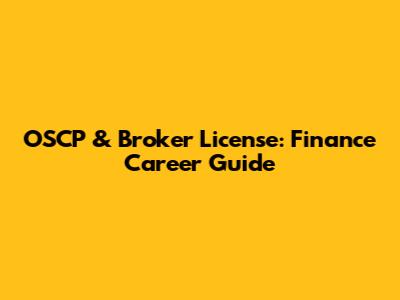 OSCP & Broker License: Finance Career Guide