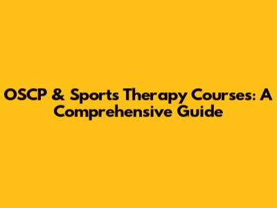 OSCP & Sports Therapy Courses: A Comprehensive Guide