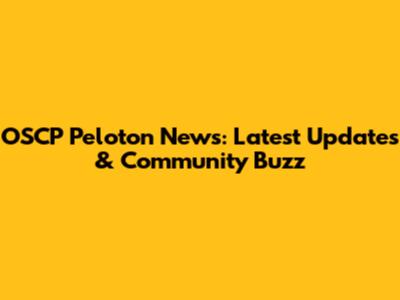 OSCP Peloton News: Latest Updates & Community Buzz