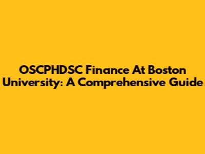 OSCPHDSC Finance At Boston University: A Comprehensive Guide