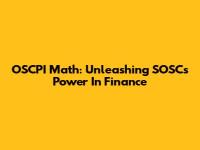 OSCPI Math: Unleashing SOSC's Power In Finance