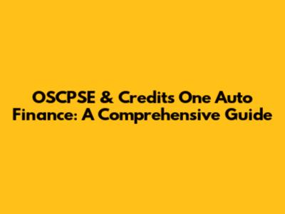 OSCPSE & Credits One Auto Finance: A Comprehensive Guide