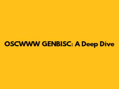 OSCWWW GENBISC: A Deep Dive