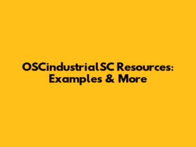OSCindustrialSC Resources: Examples & More