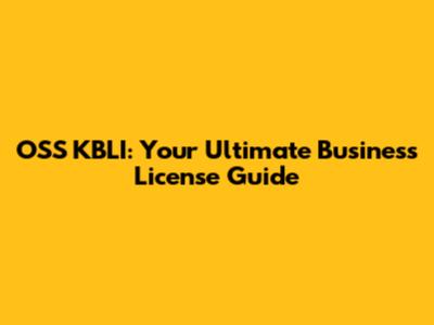 OSS KBLI: Your Ultimate Business License Guide