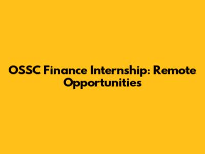OSSC Finance Internship: Remote Opportunities
