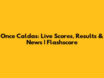 Once Caldas: Live Scores, Results & News | Flashscore
