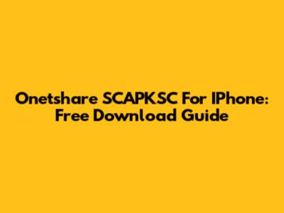Onetshare SCAPKSC For IPhone: Free Download Guide