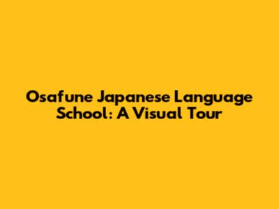 Osafune Japanese Language School: A Visual Tour
