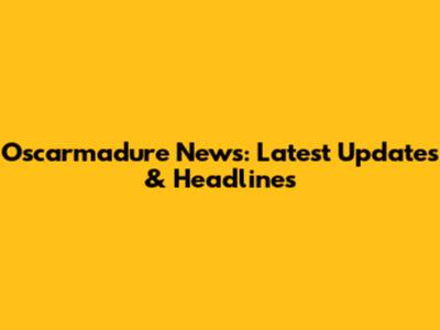 Oscarmadure News: Latest Updates & Headlines