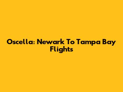 Oscella: Newark To Tampa Bay Flights
