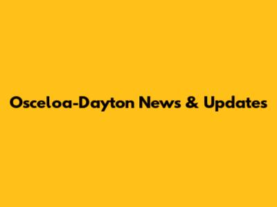 Osceloa-Dayton News & Updates
