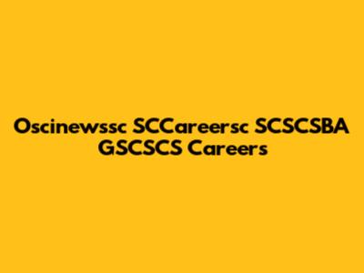 Oscinewssc SCCareersc SCSCSBA GSCSCS Careers