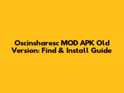 Oscinsharesc MOD APK Old Version: Find & Install Guide