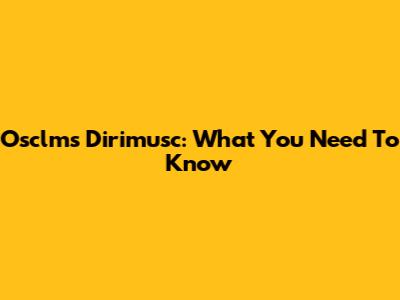 Osclms Dirimusc: What You Need To Know