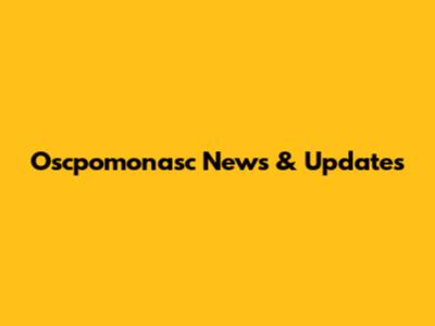 Oscpomonasc News & Updates