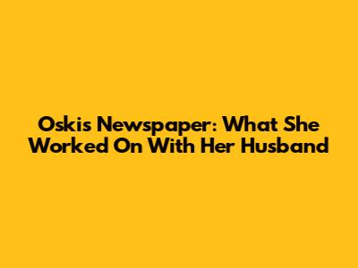 Oski's Newspaper: What She Worked On With Her Husband