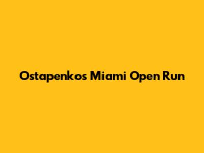 Ostapenko's Miami Open Run