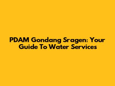 PDAM Gondang Sragen: Your Guide To Water Services