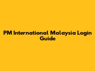 PM International Malaysia Login Guide