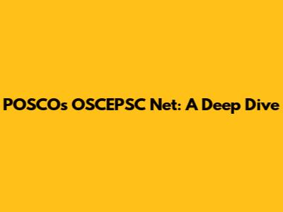 POSCO's OSCEPSC Net: A Deep Dive