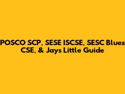 POSCO SCP, SESE ISCSE, SESC Blues CSE, & Jays Little Guide