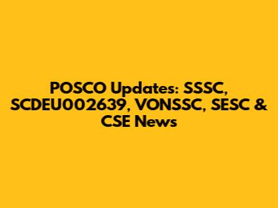 POSCO Updates: SSSC, SCDEU002639, VONSSC, SESC & CSE News