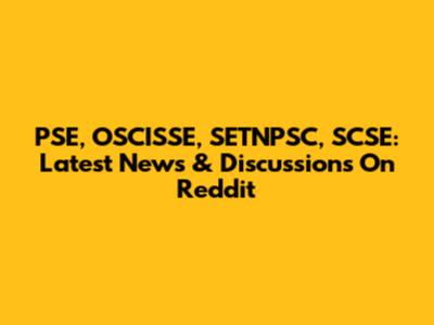 PSE, OSCISSE, SETNPSC, SCSE: Latest News & Discussions On Reddit