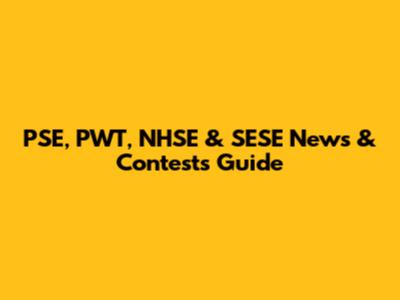 PSE, PWT, NHSE & SESE News & Contests Guide
