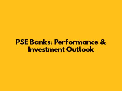 PSE Banks: Performance & Investment Outlook