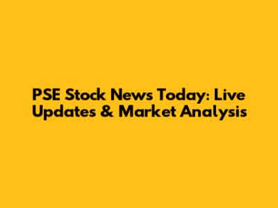 PSE Stock News Today: Live Updates & Market Analysis