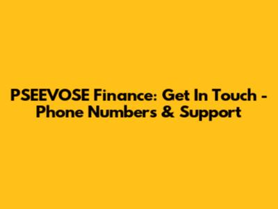 PSEEVOSE Finance: Get In Touch - Phone Numbers & Support