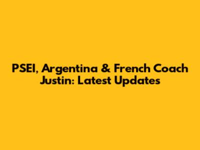 PSEI, Argentina & French Coach Justin: Latest Updates