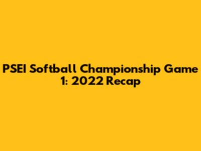 PSEI Softball Championship Game 1: 2022 Recap
