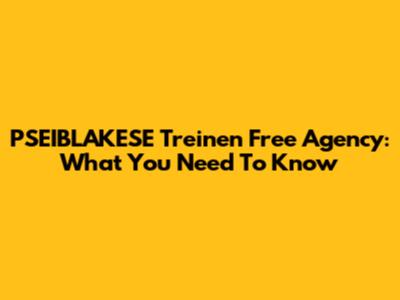 PSEIBLAKESE Treinen Free Agency: What You Need To Know