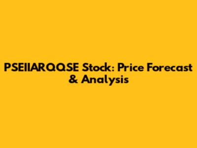 PSEIIARQQSE Stock: Price Forecast & Analysis