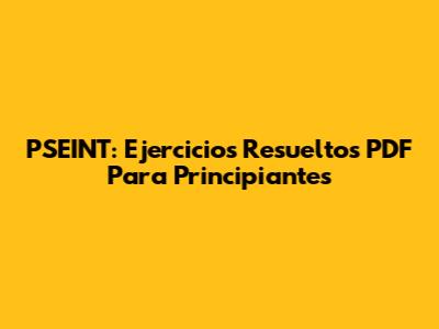 PSEINT: Ejercicios Resueltos PDF Para Principiantes